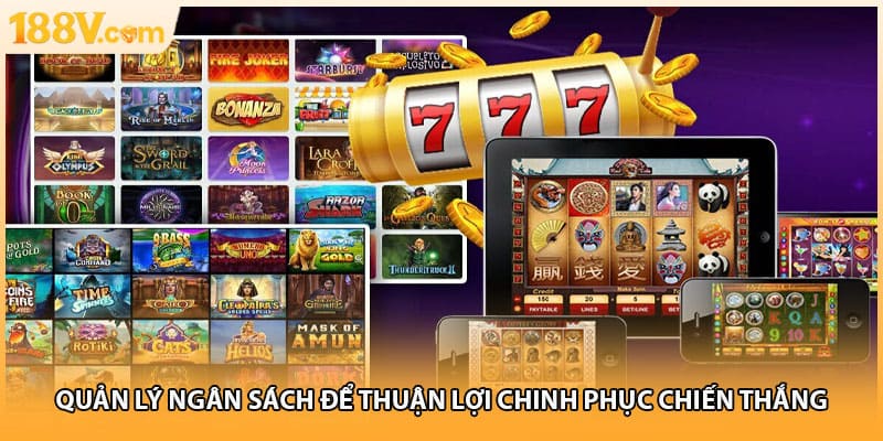 Quản lý ngân sách để thuận lợi chinh phục chiến thắng