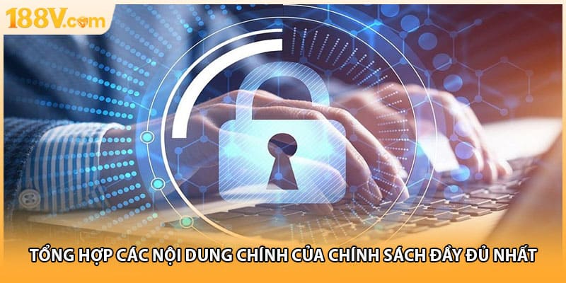 Tổng hợp các nội dung chính của chính sách đầy đủ nhất