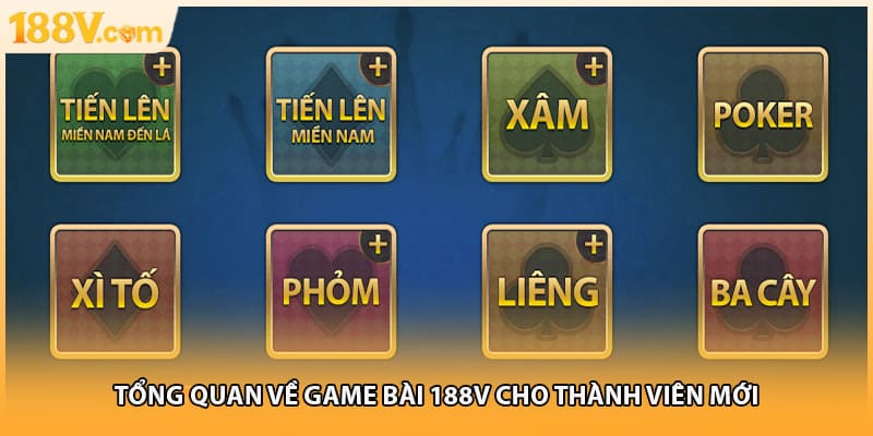 Tổng quan về game bài 188v cho thành viên mới