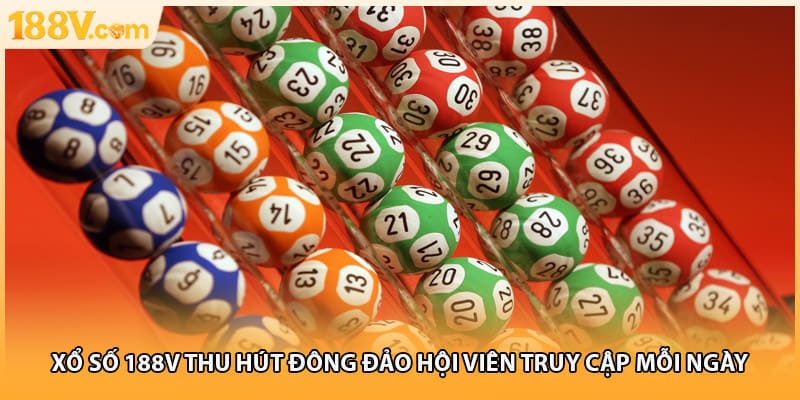 Xổ số 188V thu hút đông đảo hội viên truy cập mỗi ngày